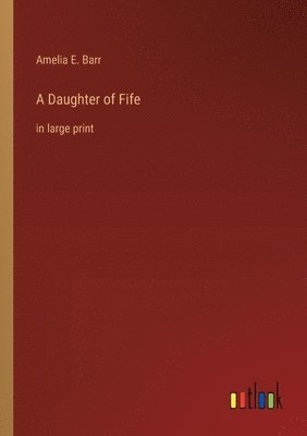 bokomslag A Daughter of Fife