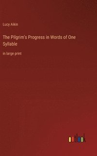 bokomslag The Pilgrim's Progress in Words of One Syllable