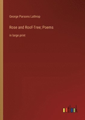 bokomslag Rose and Roof-Tree; Poems