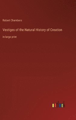 Vestiges of the Natural History of Creation 1