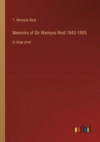 bokomslag Memoirs of Sir Wemyss Reid 1842-1885