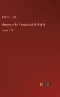 bokomslag Memoirs of Sir Wemyss Reid 1842-1885