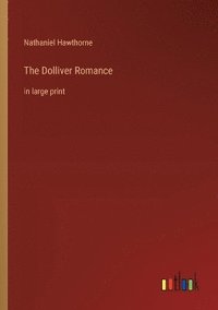 bokomslag The Dolliver Romance