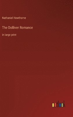 bokomslag The Dolliver Romance