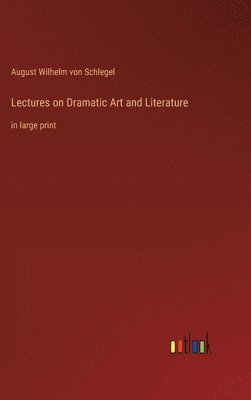 bokomslag Lectures on Dramatic Art and Literature