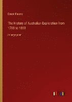 History of Australian Exploration from 1788 to 1888