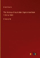 bokomslag The History of Australian Exploration from 1788 to 1888