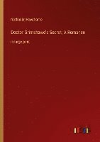 bokomslag Doctor Grimshawe's Secret; A Romance