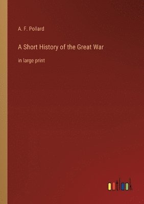 bokomslag A Short History of the Great War