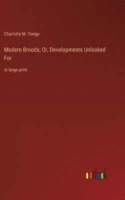 bokomslag Modern Broods; Or, Developments Unlooked For