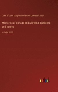 bokomslag Memories of Canada and Scotland; Speeches and Verses