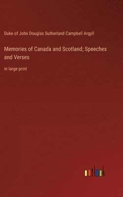 bokomslag Memories of Canada and Scotland; Speeches and Verses