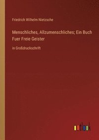 bokomslag Menschliches, Allzumenschliches; Ein Buch Fuer Freie Geister