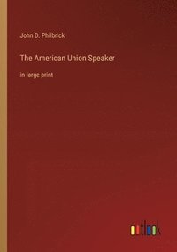 bokomslag The American Union Speaker