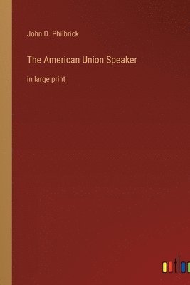 bokomslag The American Union Speaker