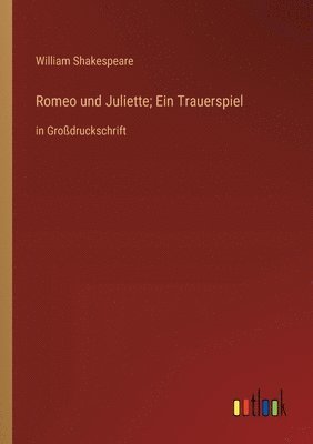 bokomslag Romeo und Juliette; Ein Trauerspiel