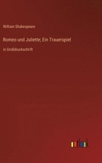 bokomslag Romeo und Juliette; Ein Trauerspiel