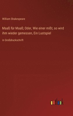 bokomslag Maa fr Maa; Oder, Wie einer mit, so wird ihm wieder gemessen, Ein Lustspiel