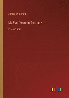 My Four Years in Germany 1