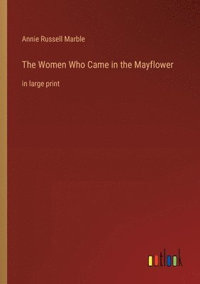 bokomslag The Women Who Came in the Mayflower