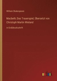bokomslag Macbeth; Das Trauerspiel, Übersetzt von Christoph Martin Wieland