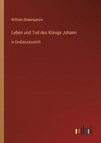 bokomslag Leben und Tod des Knigs Johann