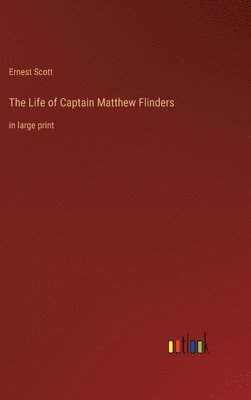 bokomslag The Life of Captain Matthew Flinders