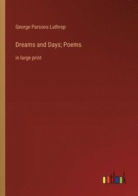 bokomslag Dreams and Days; Poems