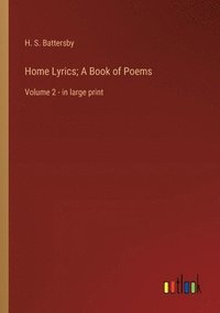 bokomslag Home Lyrics; A Book of Poems