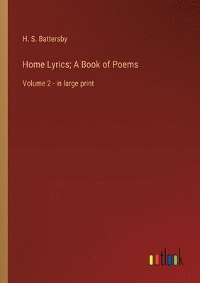 bokomslag Home Lyrics; A Book of Poems