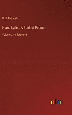 bokomslag Home Lyrics; A Book of Poems