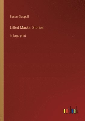 Lifted Masks; Stories 1