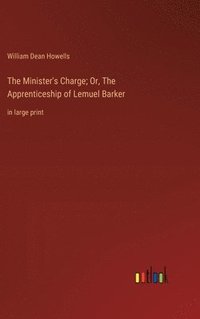 bokomslag The Minister's Charge; Or, The Apprenticeship of Lemuel Barker