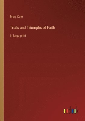 bokomslag Trials and Triumphs of Faith