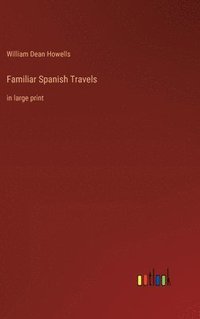 bokomslag Familiar Spanish Travels