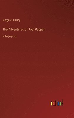 Adventures of Joel Pepper