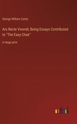 bokomslag Ars Recte Vivendi; Being Essays Contributed to &quot;The Easy Chair&quot;
