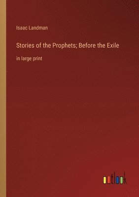 bokomslag Stories of the Prophets; Before the Exile