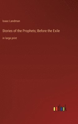 bokomslag Stories of the Prophets; Before the Exile