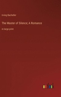 bokomslag Master of Silence; A Romance