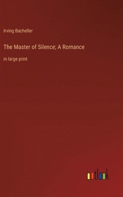 bokomslag Master of Silence; A Romance