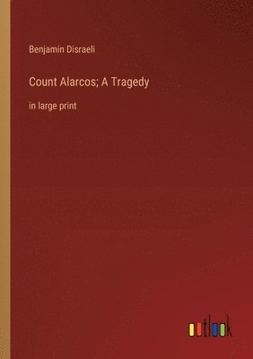 Count Alarcos; A Tragedy
