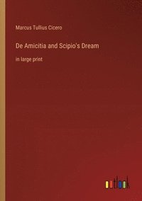 bokomslag De Amicitia and Scipio's Dream
