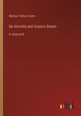 De Amicitia and Scipio's Dream 1