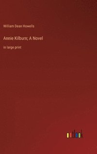 bokomslag Annie Kilburn; A Novel