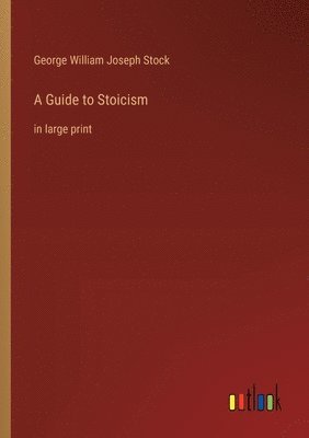 bokomslag A Guide to Stoicism