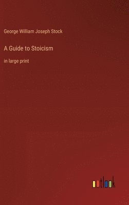 bokomslag A Guide to Stoicism