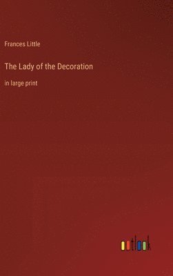 Frances Little - Lady of the Decoration, Inbunden