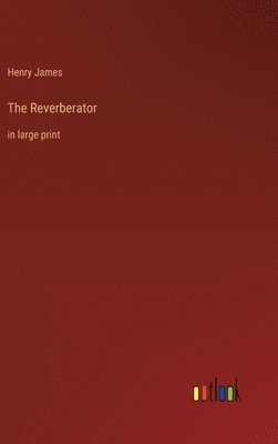 Henry James - Reverberator, Inbunden