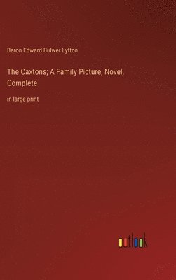 bokomslag Caxtons; A Family Picture, Novel, Complete